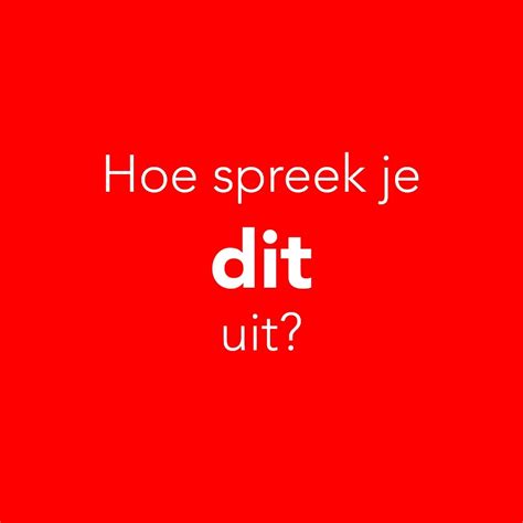 hoe spreek je uit